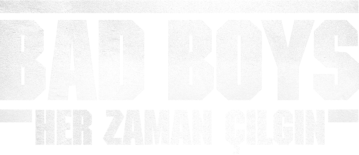 Bad Boys: Her Zaman Çılgın