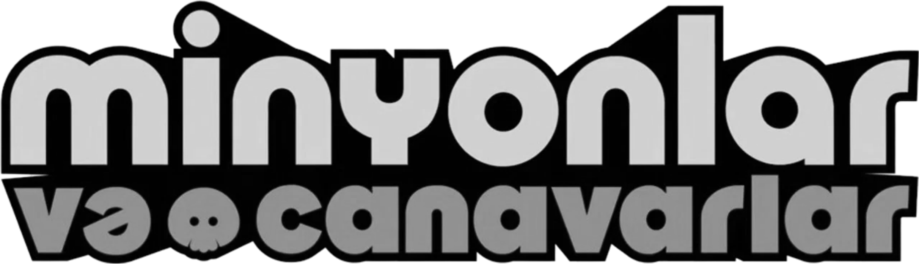 Minyonlar ve Canavarlar