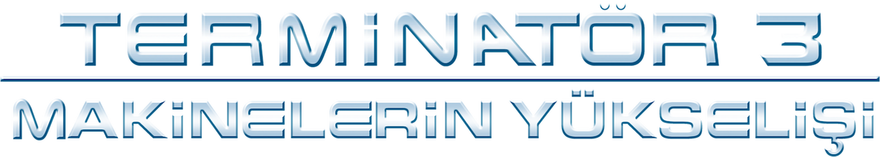 Terminatör 3: Makinelerin Yükselişi